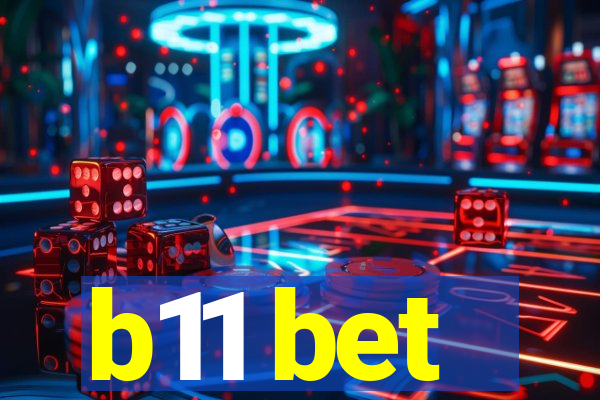 b11 bet